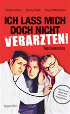 Pete, Norber Peter, Norbert Peter, Schönhofer, Claus Schönhofer, Teka... - Ich lass mich doch nicht verarzten!