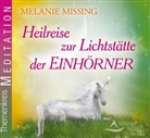 Melanie Missing, Melanie Missing - Heilreise zur Lichtstätte der Einhörner, Audio-CD (Audiolibro)
