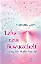 Thorsten Weiß - Lebe neue Bewusstheit