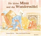 Bonny Becker, Kady MacDonald Denton, Kady MacDonald Denton, Kady MacDonald Denton - Die kleine Maus und das Wundermittel