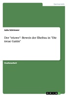 Julia Schriewer - Der "triuwe"- Beweis der Ehefrau in "Die treue Gattin"