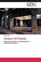 Javier Diez - Azogue del Espejo