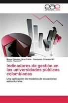 Giampaol Orlandoni M, Giampaolo Orlandoni M, Miguel Oswald Pérez Pulido, Miguel Oswaldo Pérez Pulido, Josefa Ramoni P - Indicadores de gestión en las universidades públicas colombianas