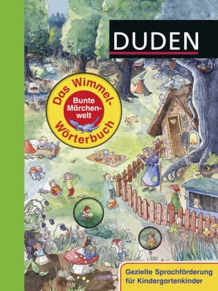 Stefanie Scharnberg - Duden - Das Wimmel-Wörterbuch - Bunte Märchenwelt