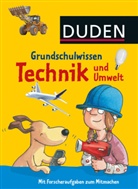 Ulrike Holzwarth-Raether, Petra Ignatzy, Alke Kissel, Niklas Böwer, Oliver Kockmann, Barbara Scholz - Duden Grundschulwissen Technik und Umwelt