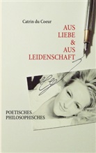 Catrin du Coeur, Catrin du Coeur - Aus Liebe & Aus Leidenschaft