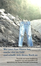 Gerd Maas - Wer zwei Paar Hosen hat, mache eins zu Geld und schaffe sich dieses Buch an