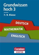 Hans Kar Abele, Hans Karl Abele, Dietric Berger, Dietrich Berger, Reiner Böttcher - Grundwissen hoch 3 - Deutsch, Mathematik, Englisch 7./8. Klasse