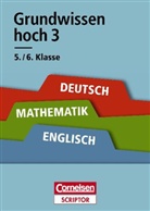 Hans Kar Abele, Hans Karl Abele, Dietric Berger, Dietrich Berger, Thomas Brand, Thomas u Brand - Grundwissen hoch 3 - Deutsch, Mathematik, Englisch 5./6. Klasse