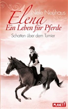 Nele Neuhaus - Elena -  Ein Leben für Pferde, Schatten über dem Turnier