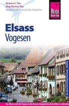 Barbara Titz, Barbara Chr. Titz, Barbara Christine Titz, Jörg-Thomas Titz - Reise Know-How Elsass und Vogesen
