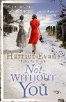 Harriet Evans - Not Without You