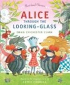 Lewis Carroll, Emma Chichester Clark, Emma Chichester Clark, Emma Chichester Clark, Chichester Clark Emma - Alice Through the Looking Glass