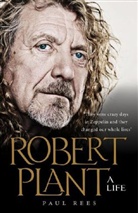 Paul Rees, Rees Paul - Robert Plant: A Life