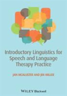 J Mcallister, Jan Mcallister, Jan (University of East Anglia Mcallister, Jan Miller Mcallister, McAllister Jan, James E. Miller... - Introductory Linguistics for Speech and Language Therapy Practice
