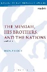 Jason Hood, Jason B Hood, Jason B. Hood - The Messiah, His Brothers, and the Nations