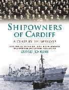 David Jenkins - Shipowners of Cardiff - A Class By Themselves