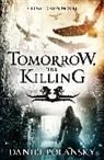 Daniel Polansky, Polansky Daniel - Tomorrow, the Killing