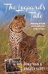 Angela Scott, Jonathan Scott, Jonathan Scott Scott, Scott Angela, SCOTT JONATHAN SCOTT ANGELA - The Leopard's Tale