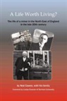 Ned Cowen, Sylvie Donna - A Life Worth Living? The life of a miner in the North East of England in the late 20th century