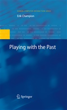 Erik Champion - Playing with the Past