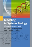 Ina Koch, Wolfgan Reisig, Wolfgang Reisig, Falk Schreiber - Modeling in Systems Biology