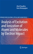 Afza Chaudhry, Afzal Chaudhry, Hans Kleinpoppen - Analysis of Excitation and Ionization of Atoms and Molecules by Electron Impact