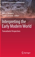 Mary C Beaudry, Mary C. Beaudry, Mar C Beaudry, Mary C Beaudry, Symonds, Symonds... - Interpreting the Early Modern World