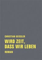 Christian Geißler, Detlef Grumbach - Wird Zeit, daß wir leben