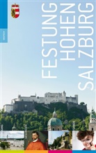 Hildegund Amanshauser, Jutta Baumgartner, Heinz Dopsch, Bernhard Heil, Wilfried Kovacsovics, Magda Krön... - Festung Hohensalzburg