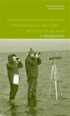 Hans Frohn, Hans W Frohn, Hans W. Frohn, Hans-Werner Frohn, J Rosebrock, J. Rosebrock... - Museum zur Geschichte des Naturschutzes in Deutschland in Königswinter