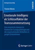 Yvonne Meves - Emotionale Intelligenz als Schlüsselfaktor der Teamzusammensetzung