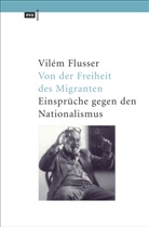 Vilém Flusser - Von der Freiheit des Migranten