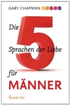 Gary Chapman - Die fünf Sprachen der Liebe für Männer