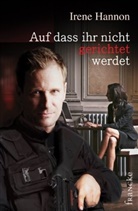 Irene Hannon - Auf dass ihr nicht gerichtet werdet