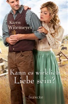 Karen Witemeyer, Witemeyer  Karen - Kann es wirklich Liebe sein?
