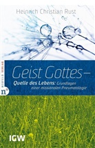 Heinrich C Rust, Heinrich Chr. Rust, Heinrich Christian Rust - Geist Gottes - Quelle des Lebens