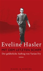 Eveline Hasler - Mit dem letzten Schiff
