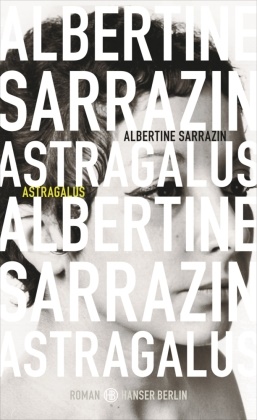 Albertine Sarrazin - Astragalus - Roman