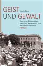 Ulrich Sieg - Geist und Gewalt