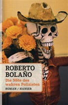 Roberto Bolano, Roberto Bolaño - Die Nöte des wahren Polizisten