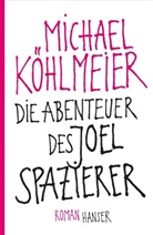 Michael Köhlmeier - Die Abenteuer des Joel Spazierer