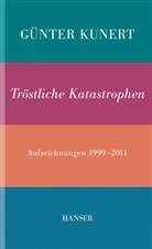 Günter Kunert, Huber Witt, Hubert Witt - Tröstliche Katastrophen