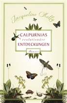 Jacqueline Kelly - Calpurnias (r)evolutionäre Entdeckungen