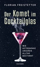 Florian Freistetter - Der Komet im Cocktailglas