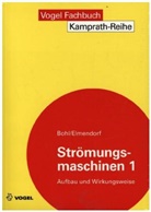 Boh, Will Bohl, Willi Bohl, Elmendorf, Wolfgang Elmendorf - Strömungsmaschinen - 1: Strömungsmaschinen 1