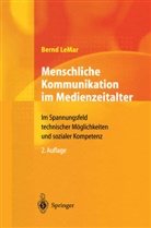 Bernd LeMar - Menschliche Kommunikation im Medienzeitalter