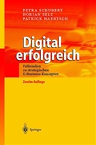 Patrick Haertsch, Petr Schubert, Petra Schubert, Doria Selz, Dorian Selz - Digital erfolgreich