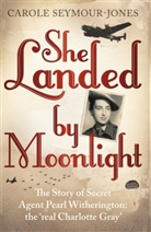 Carole Seymour Jones, Carole Seymour-Jones - She Landed by Moonlight