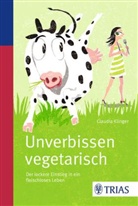 Claudia Klinger - Unverbissen vegetarisch